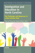 Immigration and Education in North Carolina: The Challenges and Responses in a New Gateway State