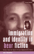 Immigration and Identity in Beur Fiction: Voices from the North African Community in France