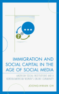 Immigration and Social Capital in the Age of Social Media: American Social Institutions and a Korean-American Women's Online Community
