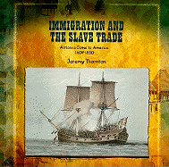 Immigration and the Slave Trade: Africans Come to America (1607-1830)
