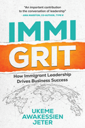 ImmiGRIT: How Immigrant Leadership Drives Business Success
