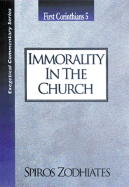 Immorality in the Church: First Corinthians Chapter Five Exegetical Commentary Series