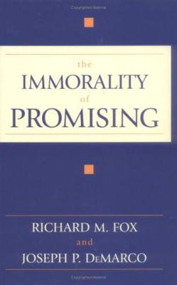 Immorality of Promising - Fox, Richard M, and DeMarco, Joseph P