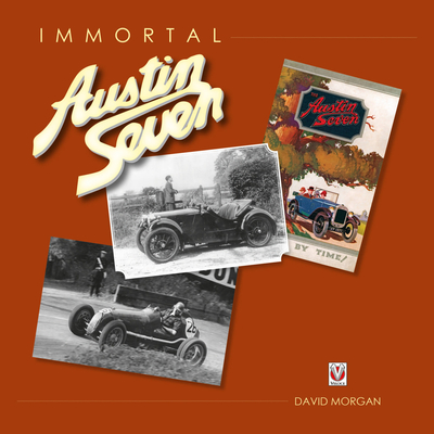 Immortal Austin Seven - Morgan, David Edwin