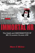 Immortal HR: The Death and Resurrection of Ms. H. (Harriet) R. (Rose) Job