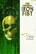 Immortal Iron Fist - Volume 2: The Seven Capital Cities of Heaven