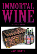 Immortal Wine: The First Born