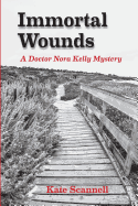 Immortal Wounds: A Doctor Nora Kelly Mystery