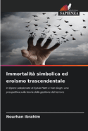 Immortalit? simbolica ed eroismo trascendentale