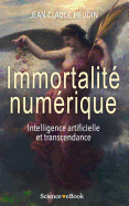 Immortalite Numerique: Intelligence Artificielle Et Transcendance