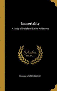 Immortality: A Study of Belief and Earlier Addresses