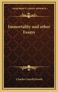 Immortality and Other Essays