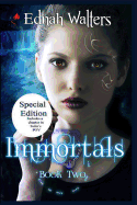 Immortals: Book Two: Special Edition - Walters, Ednah