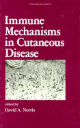 Immune Mechanisms in Cutaneous Disease, First Edition