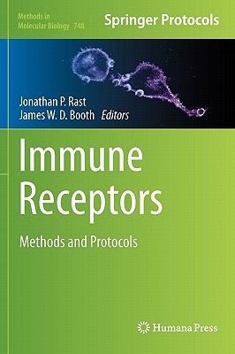 Immune Receptors: Methods and Protocols - Rast, Jonathan P (Editor), and Booth, James W D (Editor)