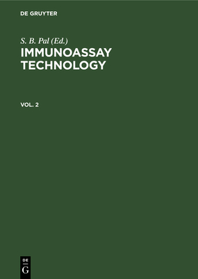 Immunoassay Technology. Vol. 2 - Pal, S B (Editor)