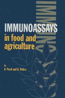 Immunoassays in Food and Agriculture - Paraf, A, and Peltre, G