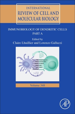 Immunobiology of Dendritic Cells Part A - Galluzzi, Lorenzo (Volume editor), and Lhuillier, Claire (Volume editor)