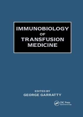 Immunobiology of Transfusion Medicine - Garratty, George