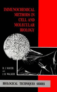 Immunochemical Methods in Cell and Molecular Biology - Mayer, R John (Editor), and Walker, J H (Editor), and Treherne, J E (Editor)