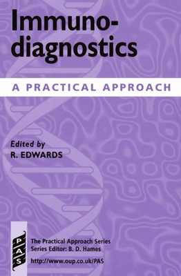 Immunodiagnostics: A Practical Approach - Edwards, Raymond (Editor)