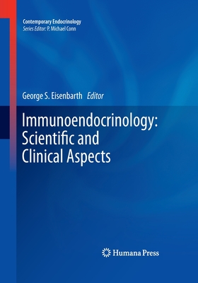 Immunoendocrinology: Scientific and Clinical Aspects - Eisenbarth, George S (Editor)