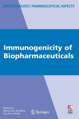 Immunogenicity of Biopharmaceuticals - Weert, Marco (Editor), and Mller, Eva Horn (Editor)