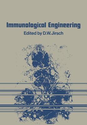 Immunological Engineering - Jirsch, D W (Editor)