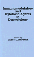 Immunomodulatory and Cytotoxic Agents in Dermatology