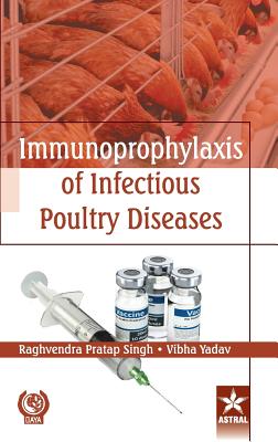 Immunoprophylaxis of Infectious Poultry Diseases - Singh, Raghvendra Pratap