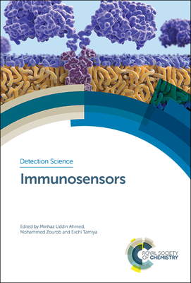 Immunosensors - Ahmed, Minhaz Uddin (Editor), and Zourob, Mohammed (Editor), and Tamiya, Eiichi (Editor)