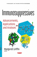 Immunosuppressives: Advancements, Applications & Analyses