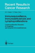 Immunosurveillance, Immunodeficiencies and Lymphoproliferations: Lymphoproliferative Disorders in Congenital and Acquired Immunodeficiencies