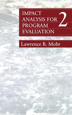 Impact Analysis for Program Evaluation - Mohr, Lawrence B