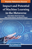 Impact and Potential of Machine Learning in the Metaverse