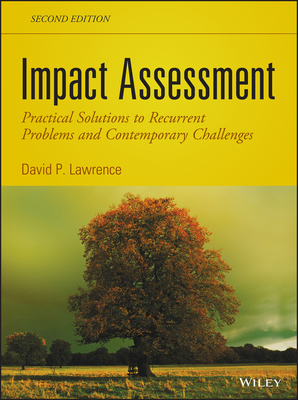 Impact Assessment: Practical Solutions to Recurrent Problems and Contemporary Challenges - Lawrence, David P