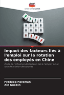 Impact des facteurs li?s ? l'emploi sur la rotation des employ?s en Chine