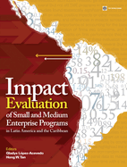 Impact Evaluation of Small and Medium Enterprise Programs in Latin America and the Caribbean