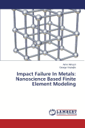 Impact Failure in Metals: Nanoscience Based Finite Element Modeling