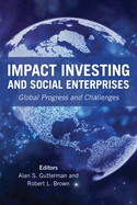 Impact Investing and Social Enterprises: Global Progress and Challenges