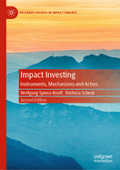 Impact Investing: Instruments, Mechanisms and Actors