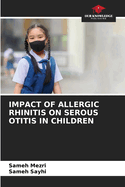 Impact of Allergic Rhinitis on Serous Otitis in Children