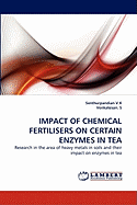 Impact of Chemical Fertilisers on Certain Enzymes in Tea