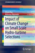 Impact of Climate Change on Small Scale Hydro-Turbine Selections