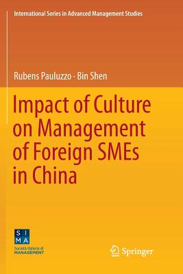 Impact of Culture on Management of Foreign SMEs in China - Pauluzzo, Rubens, and Shen, Bin