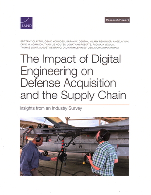 Impact of Digital Engineering on Defense Acquisition and the Supply Chain: Insights from an Industry Survey - Clayton, Brittany, and Younossi, Obaid, and Sarah W Denton