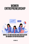 Impact of Motivation and Digitization on Women Entrepreneurship