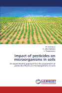 Impact of Pesticides on Microorganisms in Soils