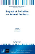 Impact of Pollution on Animal Products - Faye, Bernard (Editor), and Sinyavskiy, Yuriy (Editor)