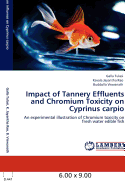Impact of Tannery Effluents and Chromium Toxicity on Cyprinus Carpio
